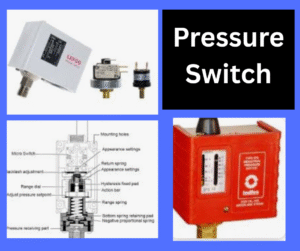 Pressure Switch- Types, Working and Applications